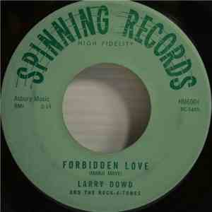 Larry Dowd And The Rock-A-Tones  - Forbidden Love / Why, Oh Why