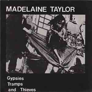 Madelaine Taylor - Gypsies Tramps And Thieves