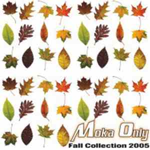 Moka Only - Fall Collection 2005
