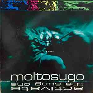 Moltosugo - Activate - The Sung One