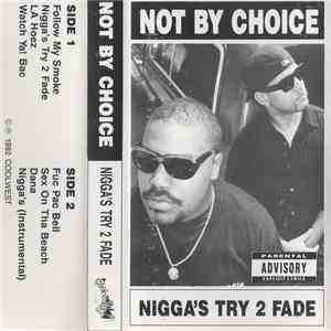 Not By Choice  - Nigga's Try 2 Fade