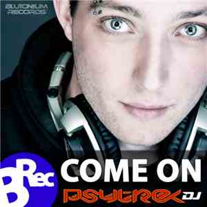 PsytrexDJ - Come On