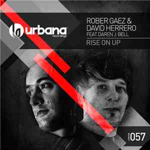Rober Gaez & David Herrero Feat. Darren J. Bell - Rise On Up