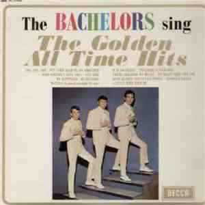 The Bachelors - The Bachelors Sing The Golden All Time Hits