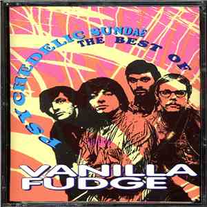 Vanilla Fudge - Psychedelic Sundae: The Best Of