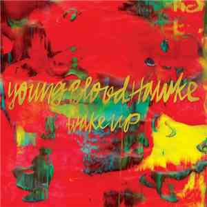 Young Blood Hawke - Wake Up