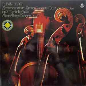 Alban Berg - Alban-Berg-Quartett - Streichquartett Opus 3 / Lyrische Suite
