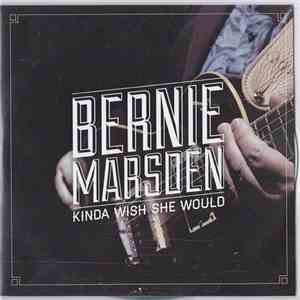 Bernie Marsden - Kinda Wish She Would