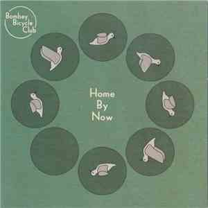 Bombay Bicycle Club - Home By Now