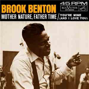 Brook Benton - Mother Nature, Father Time / You're Mine (And I Love You)