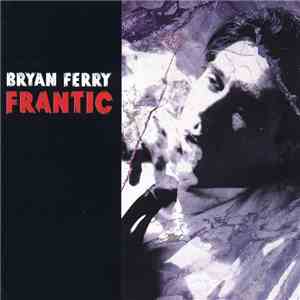 Bryan Ferry - Frantic