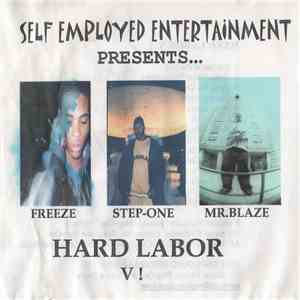 Freeze, Step-One, Mr. Blaze - Hard Labor V!