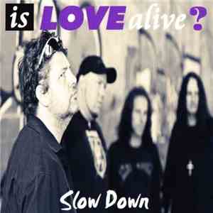 Is Love Alive ? - Slow Down