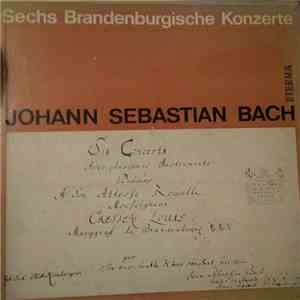 Johann Sebastian Bach, Bachorchester des Gewandhauses zu Leipzig - Sechs Br ...