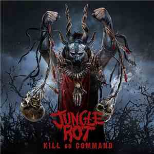 Jungle Rot - Kill On Command