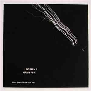 Locrian & Mamiffer - Bless Them That Curse You