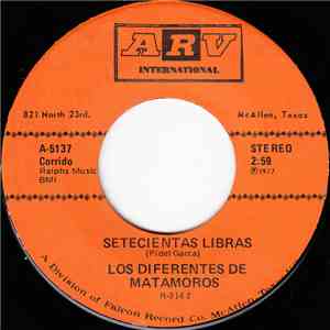 Los Diferentes De Matamoros - Setecientas Libras / Letras De Oro
