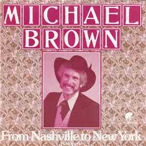 Michael Brown  - From Nashville To New York