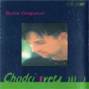 Robo Grigorov - Chodci Sveta
