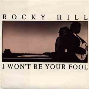 Rocky Hill - I Won't Be Your Fool