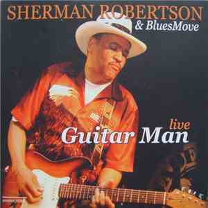 Sherman Robertson & BluesMove - Guitar Man - Live
