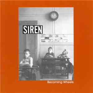 Siren  - Becoming Wheels