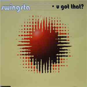 Swingsta - U Got That?