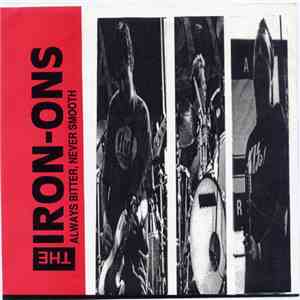 The Iron-Ons - Always Bitter, Never Smooth