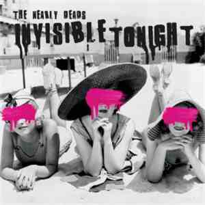 The Nearly Deads  - Invisible Tonight