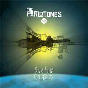 The Parlotones - Stardust Galaxies