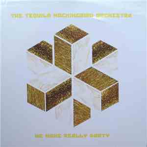 The Tequila Mockingbird Orchestra - We Make Really Party