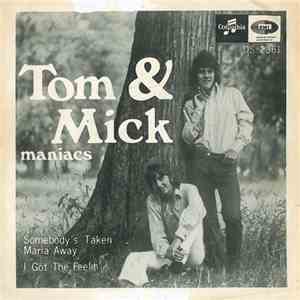 Tom & Mick Maniacs - Somebody's Taken Maria Away