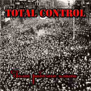 Total Control  - Голос Рабочего Класса