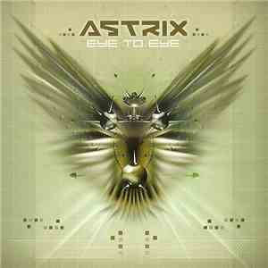 Astrix - Eye To Eye