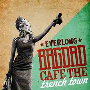 Bagdad Cafe The Trench Town - Everlong