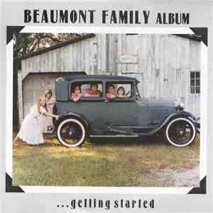 Beaumont Family - ... Getting Started