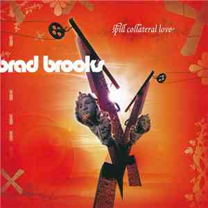 Brad Brooks  - Spill Collateral Love