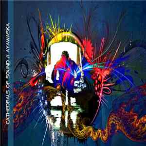 Cathedrals Of Sound - Ayawaska