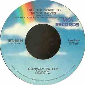 Conway Twitty - I See The Want To In Your Eyes