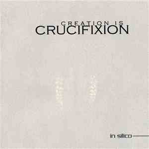 Creation Is Crucifixion - In_Silico