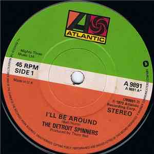Detroit Spinners, The - I'll Be Around