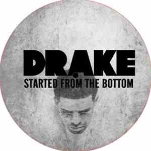 Drake - Started From The Bottom