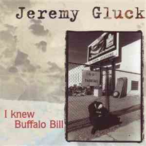 Jeremy Gluck - I Knew Buffalo Bill