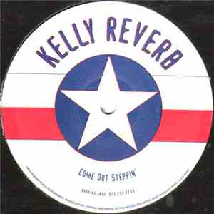Kelly Reverb - That's What I'm Used To Hearin' / Come Out Steppin'