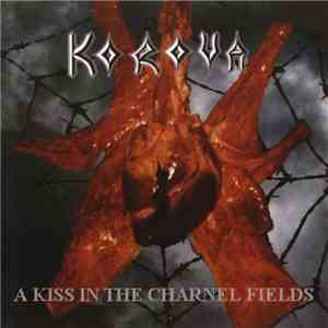 Korova  - A Kiss In The Charnel Fields