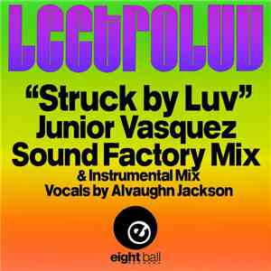 Lectroluv - Struck By Luv (Junior Vasquez Sound Factory Mix)