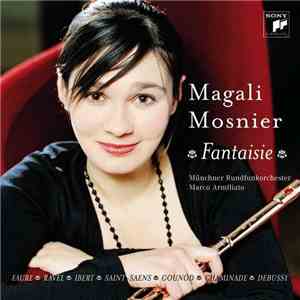 Magali Mosnier, Münchner Rundfunkorchester, Marco Armiliato - Fantaisie