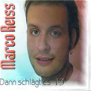 Marco Reiss - Dann Schlägt Es 13