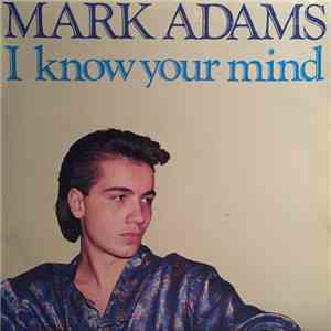 Mark Adams  - I Know Your Mind