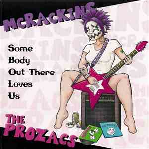 McRackins / The Prozacs - Some Body Out There Loves Us